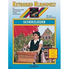 Keyboard Klangwelt: Scherzlieder mit Bleistift -- 20 spa�ige und beschwingte Melodien u.a. mit BOLLE REISTE J�NGST ZU PFINGSTEN f�r Keyboard leicht arrangiert (Noten/sheet music)