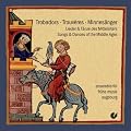 Trobadors! Trouveres! Minnes�nger! - Lieder & T�nze des Mittelalters