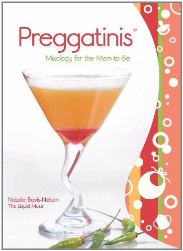 Preggatinis: Mixology for the Mom-To-Be