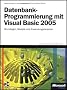 Datenbank-Programmierung mit Visual Basic 2005