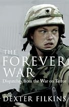 The Forever War: Dispatches from the War on Terror