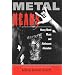 Metalheads: Heavy Metal Music And Adolescent Alienation