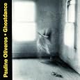 Ghostdance by David Gamper , Julie Lyon Rose Pauline Oliveros , David Gamper , Julie Lyon Rose Pauline Oliveros , Pauline Oliveros