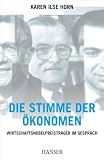 Produkt-Bild: Die Stimme der &Ouml;konomen: Wirtschaftsnobelpreistr&auml;ger im Gespr&auml;ch