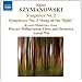 Szymanowski : Symphonie n� 2 - Symphonie n� 3 "Le Chant de la Nuit"