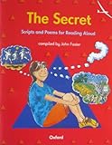 The secret : scripts and poems for reading aloud