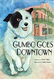 GUMBO GOES DOWNTOWN-Self-Esteem Children's Book (Children's Character Education Books)