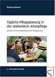 Tägliche Pflegeplanung in der stationären Altenpflege. Handbuch für eine fähigkeitsorientierte Pflegeplanung