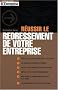 R�ussir le redressement de votre entreprise