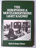 The Shropshire & Montgomeryshire light railway