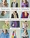 Scarves, Shrugs & Shawls: 22 Knitted Designs with Their Special Techniques