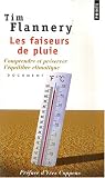 Les faiseurs de pluie : Comprendre et pr�server l'�quilibre climatique par Flannery