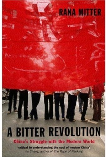 A Bitter Revolution: China's Struggle with the Modern World (The Making of the Modern World)
