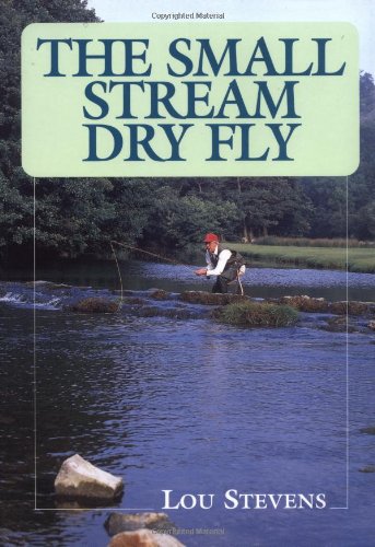 The Small Stream Dry Fly
