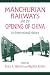 Manchurian Railways and the Opening of China: An International History (Northeast Asia Seminar)