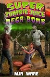 Super Zombie Juice Mega Bomb (Middle Grade Mystery Series Book #1)