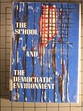 The school and the democratic environment : [papers and other materials drawn from a conference sponsored by] the Darnforth Foundation & the Ford Foundation