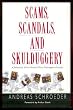 Scams, Scandals, and Skulduggery: A Selection of the World's Most Outrageous Frauds