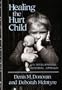 Healing the Hurt Child: A Developmental-Contextual Approach