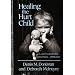 Healing the Hurt Child: A Developmental-Contextual Approach