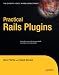 Practical Rails Plugins