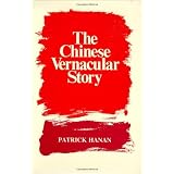 The Chinese Vernacular Story (Harvard East Asian Monographs)