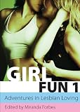 Girl fun. 1, Adventures in lesbian loving : a collection of twenty erotic stories