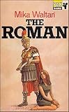 The Roman : the memoirs of Minutus Lausus Manilianus, who has won the insignia of a triumph