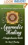 Ayurvedic Healing: A Comprehensive Guide
