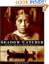 Shadow Catcher: The Life and Work of Edward S. Curtis