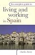 The Complete Guide to Living and Working in Spain (Complete Guide To...)