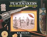 The Peacemakers: Arms and Adventure in the American West
