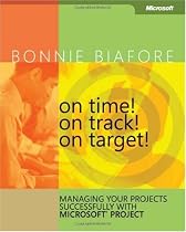 On Time! On Track! On Target! Managing Your Projects Successfully with Microsoft Project (Bpg Other)