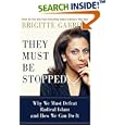 They Must Be Stopped: Why We Must Defeat Radical Islam and How... by Brigitte Gabriel