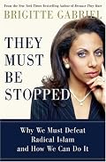 They Must Be Stopped: Why We Must Defeat Radical Islam and How We Can Do It