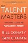 The Talent Masters: Why Smart Leaders Put People Before Numbers