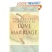 The Purpose and Power of Love & Marriage