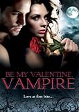 Be My Valentine, Vampire (Mills & Boon Special Releases)