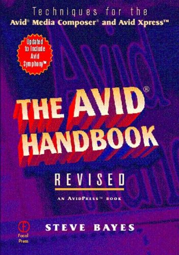 The Avid Handbook, Techniques for the Avid Media Composer and Avid Xpress