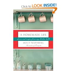 A Homemade Life: Stories and Recipes from My Kitchen Table