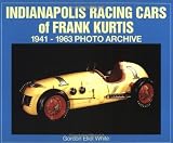 Indianapolis Racing Cars of Frank Kurtis 1941-1963 Photo Archive