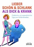  Lieber schlank...