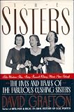 The Sisters: Babe Mortimer Paley, Betsy Roosevelt Whitney, Minnie Astor Fosburgh : The Lives and Times of the Fabulous Cushing Sisters