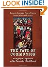 The Fate of Communion: The Agony of Anglicanism and the Future of a Global Church