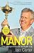 Monty's
Manor:
Colin
Montgomerie
and
the
Ryder
Cup