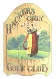 Hackers Only Golf Club Wooden Sign