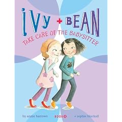Ivy and Bean: Take Care of the Babysitter - Book 4 (Ivy & Bean)