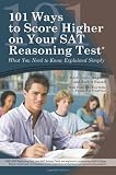 101 Ways to Score Higher on Your SAT Reasoning Test: What You Need to Know Explained Simply