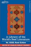 A Library of the World's Best Literature - Ancient and Modern - Vol.XXXII (forty-five volumes); Rumi-Schérer