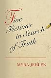Five fictions in search of truth